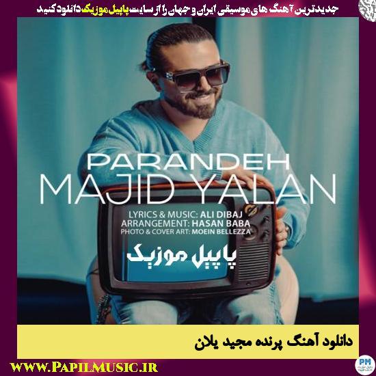 Majid Yalan Parandeh دانلود آهنگ پرنده از مجید یلان